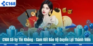 C168 Có Uy Tín Không